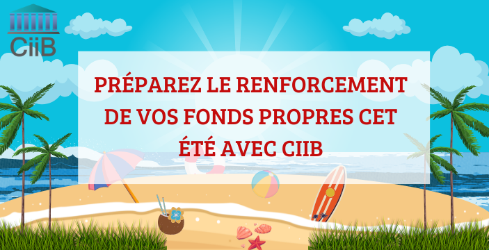 Cet été, anticipez votre croissance en consolidant vos fonds propres
