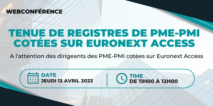 Webconférence "Tenue de registres de PME-PMI cotées sur Euronext Access"