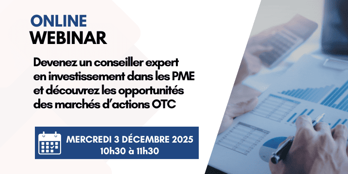 Devenez un conseiller expert en investissement dans les PME et découvrez les opportunités des marchés d’actions OTC